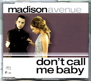 Madison Avenue - Don't Call Me Baby CD 1